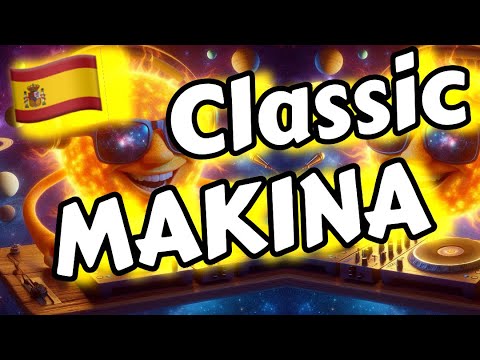 CLASSIC MAKINA MIX | POWER TUNES | SPAIN MAKINA 🇪🇸