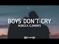 Boys Don T Cry Rebecca Clements Lyrics