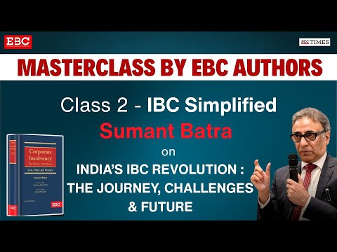 India’s IBC Revolution: The Journey, Challenges & Future | Class 2 | IBC Simplified by Sumant Batra