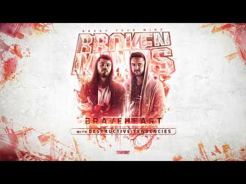 Broken Minds & Destructive Tendencies - Braveheart