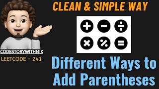 Different Ways to Add Parentheses | Simple Story To Code | Leetcode 241 | codestorywithMIK