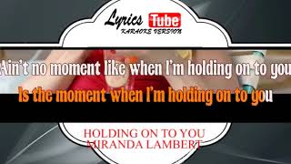 MIRANDA LAMBERT - HOLDING ON TO YOU | Official karaoke musik video