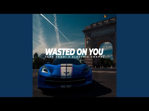 Wasted on You
