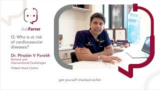 Cardiovascular Diseases | Dr. Pinakin V Parekh, Farrer Park Hospital Singapore