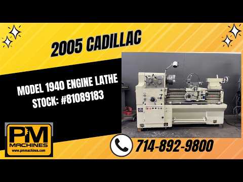 2005 CADILLAC 1940 Engine Lathes | PM Machines (1)