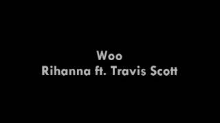 Rihanna - Woo (Lyrics)