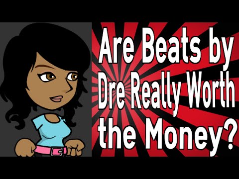 Are Beats by Dre Really Worth the Money?