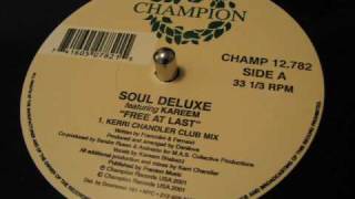 Soul Deluxe featuring Kareem - "Free At Last" (Kerri Chandler Club Mix)