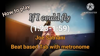 Download lagu How to play-If I could fly: 1:23 - 1:59 Joe Satriani - Beat-based Tab play slowly with Metronome mp3