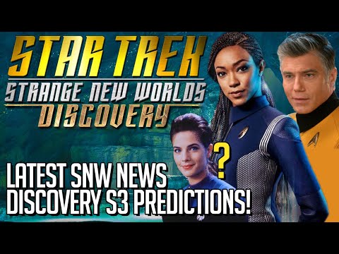 Star Trek Strange New Worlds news + Discovery Season 3 Predictions