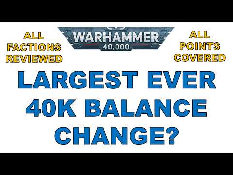 HUGE 40K Balance Update! EVERY Change Reviewed!