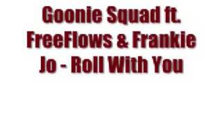 Goonie Squad - Roll With You