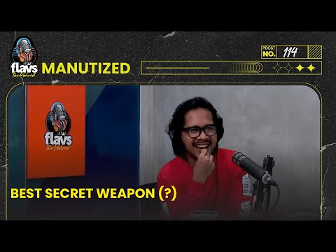 FLAVS THE PODCAST x MANUTIZED: BEST SECRET WEAPON (?)