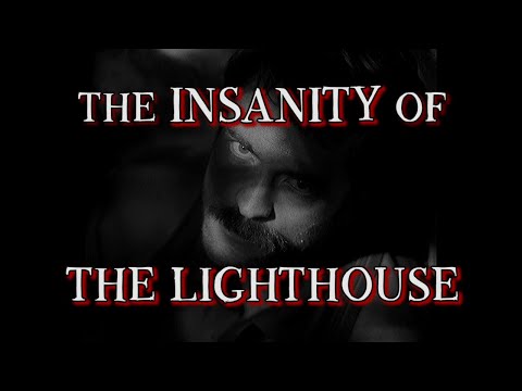 The Lighthouse — Character-Driven Madness