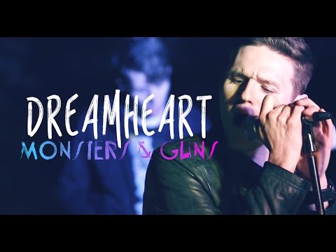 Dreamheart - Monsters & Guns (Official Music Video)