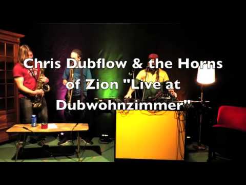 Chris Dubflow & the Horns of Zion "Live at Dubwohnzimmer".