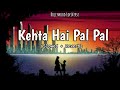 Kehta Hai Pal Pal Slowed Reverb Armaan Malik Shruti Pathak Caesar Bollywood LofiVerse