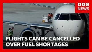 UK airlines to be allowed to cancel flights in advance over fuel shortages | BBC News