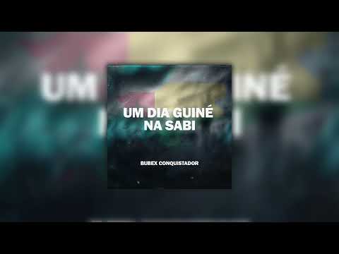 Bubex Conquistador “Um Dia Guiné Na Sabi”