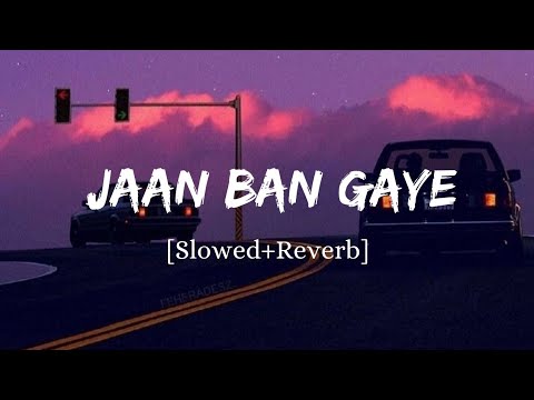 Jaan Ban Gaye - Vishal Mishra Song | Slowed And Reverb Lofi Mix