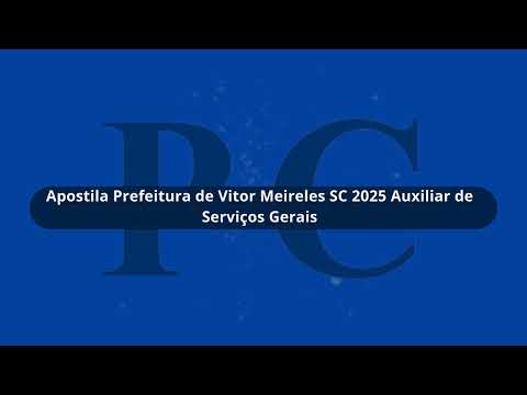 Apostila Prefeitura de Vitor Meireles SC 2025 Auxiliar de Serviços Gerais
