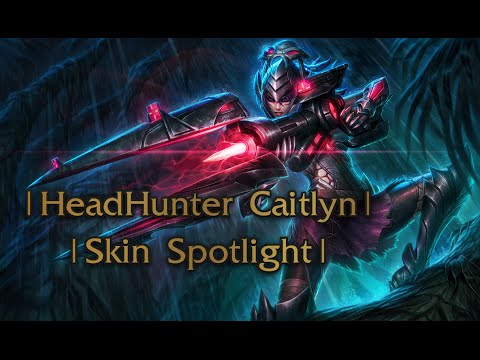 HeadHunter Caitlyn - Skin Spotlight