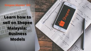 Business Models, How to Sell on Shopee Malaysia Series