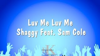 Luv Me Luv Me - Shaggy Feat. Sam Cole (Karaoke Version)
