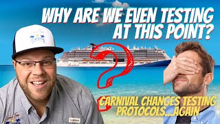 WHAT ARE WE EVEN DOING? IS PRE-CRUISE TESTING OF ANY VALUE? CARNIVAL RELEASES NEW TESTING PROTOCOLS