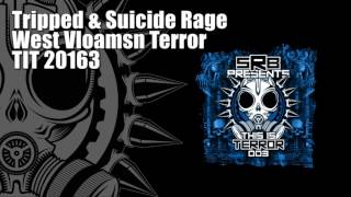 Tripped & Suicide Rage   West Vloamsn Terror