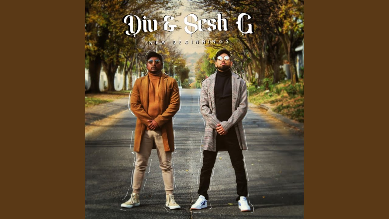Div & Sesh G - New Beginnings