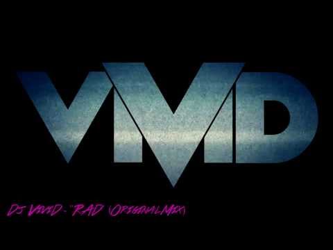 DJ Vivid - RAD (Original Mix) Free Download!