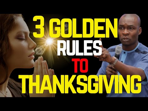 3 GOLDEN RULES TO THANKSGIVING | APOSTLE JOSHUA SELMAN