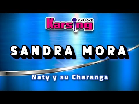 Sandra Mora - Naty y su Charanga - Karsing Karaoke