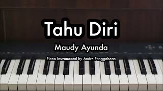 Tahu Diri - Maudy Ayunda | Piano Karaoke by Andre Panggabean