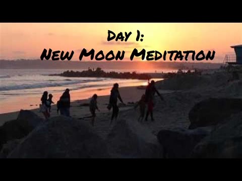 New Moon Meditation (Day 1)