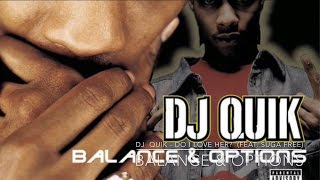 Dj Quik - Do I Love Her? (Feat. Suga Free) BALANCE &amp; OPTIONS