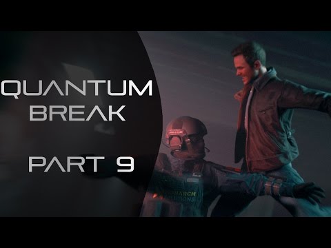 Quantum Break | (Steam) PC Gameplay | Part 9