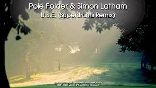 Pole Folder & Simon Latham - U.S.E (Superdrums Remix)