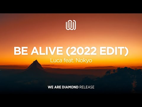 Luca - Be Alive (feat. Nokyo) (2022 Edit)