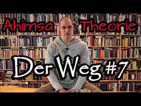 Yogapraxis 4: Ahimsa - Gewaltlosigkeit - Theorie und Überlegungen | Der Weg [#7]
