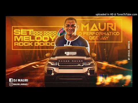 SET-MELODY ROCK DOIDO DJ MAURI O PERFORMÁTICO 2021