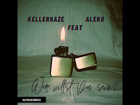 Wer willst du sein- Aleko ft. KellerHaze /Beat Larkin /(prod. by Sidekickbeats) official