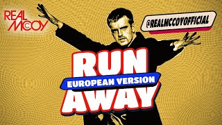 Real McCoy • Run Away (European Version)