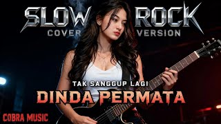 Download lagu TAK SANGGUP LAGI - SLOW ROCK | DINDA PERMATA mp3
