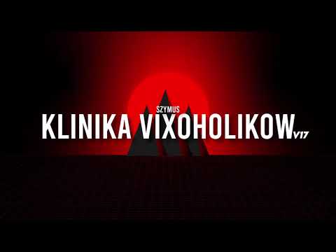 KLINIKA VIXOHOLIKÓW v17 - Dj SzymUs (Jechana Mix)