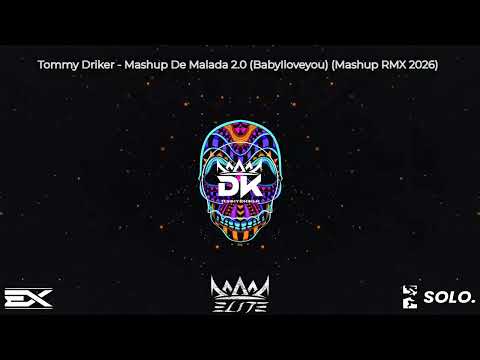 Tommy Driker - Mashup De Malada 2.0 (BabyIloveyou) (Mashup RMX 2026)