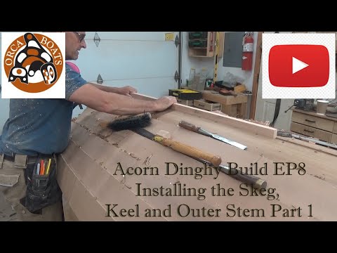 Building the Acorn Dinghy EP8  Skeg, Keel, Outer Stem PT 1