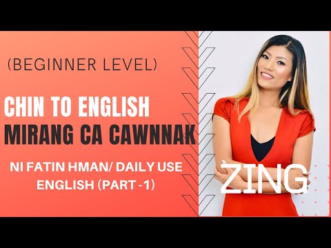 CHIN TO ENGLISH (DAILY USE/ NI FATIN HMAN MIRANGCA CAWNNAK) PART (1), BEGINNER LEVEL!