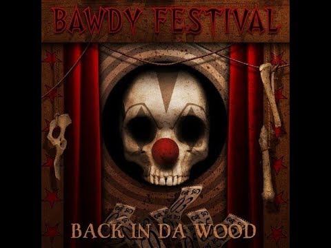 Bawdy festival back in da wood FULL EP
